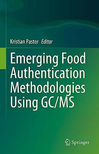 Emerging Food Authentication Methodologies Using GC/MS [Hardcover]
