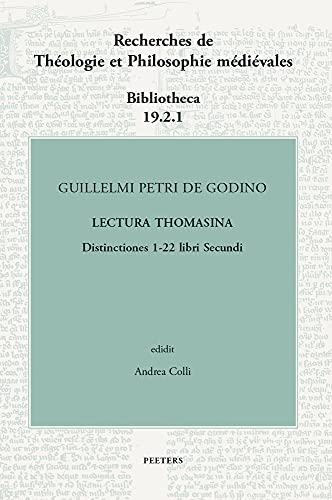 Guillelmi Petri de Godino Lectura Thomasina. Book II, Distinctions 1-22 [Hardcover]