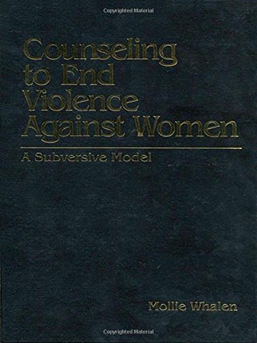 Counseling to End Violence against Women A Subversive Model [Hardcover]