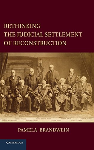 Rethinking the Judicial Settlement of Reconstruction [Hardcover]