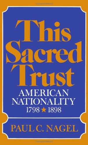 This Sacred Trust American Nationality 1778-1898 [Hardcover]