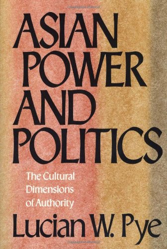 Asian Power And Politics The Cultural Dimensions Of Authority [Paperback]