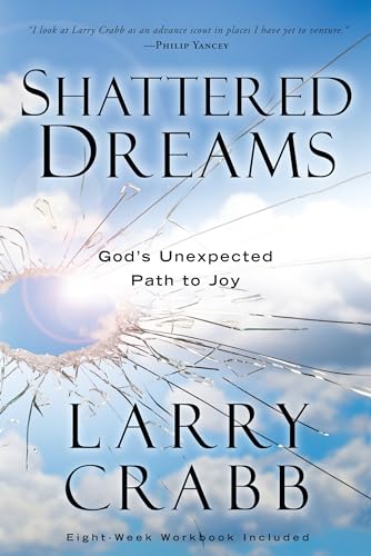 Shattered Dreams God's Unexpected Path to Joy [Paperback]