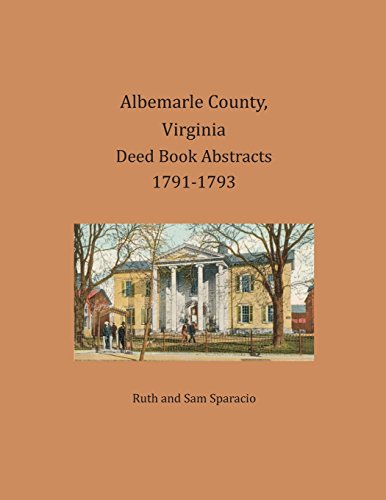 Albemarle County, Virginia Deed Book Abstracts 1791-1793 [Paperback]
