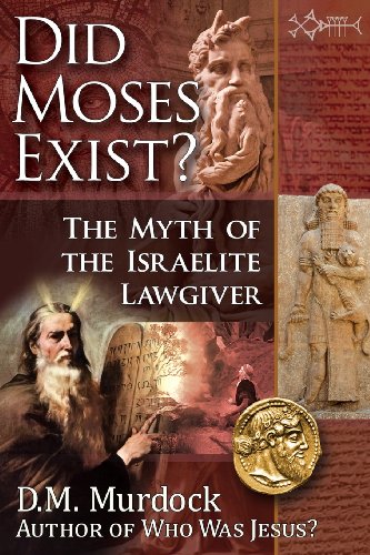 Did Moses Exist The Myth Of The Israelite Lawgiver [Paperback]