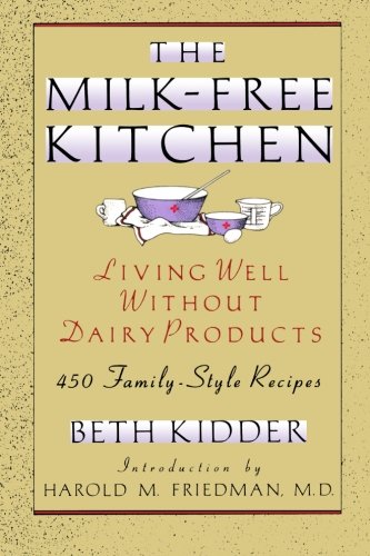 The Milk-Free Kitchen Living Well Without Dairy Products [Paperback]