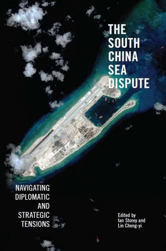 The South China Sea Dispute Navigating Diplomatic And Strategic Tensions [Paperback]