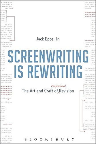 Screenwriting is Rewriting The Art and Craft of Professional Revision [Hardcover]