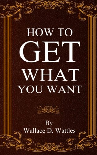 How To Get What You Want [Paperback]