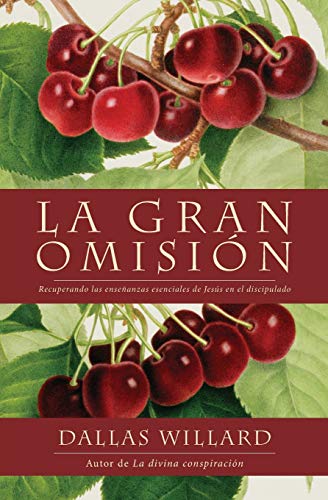 gran omisin Recuperando las enseanzas esenciales de Jess en el discipulado [Paperback]