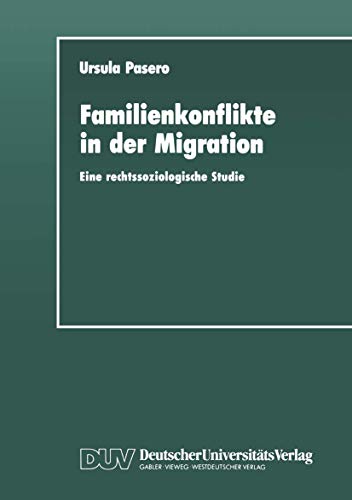Familienkonflikte in der Migration Eine rechtssoziologische Studie anhand von G [Paperback]