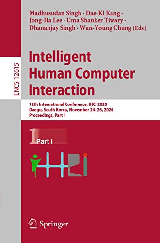Intelligent Human Computer Interaction 12th International Conference, IHCI 2020 [Paperback]