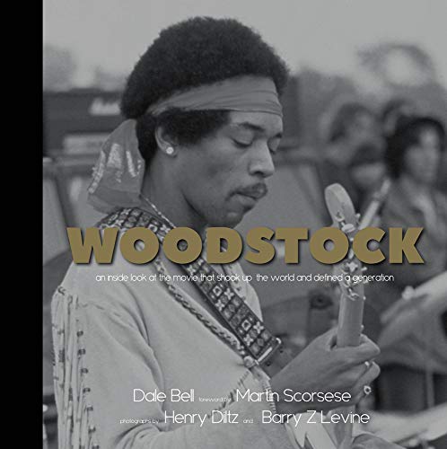 Woodstock An Inside Look at the Movie that Shook Up the World and Defined a Gen [Hardcover]