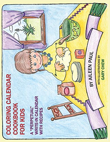 Coloring Calendar Cookbook For Kids, A ''perpetual'' Write-In Calendar With Reci [Paperback]
