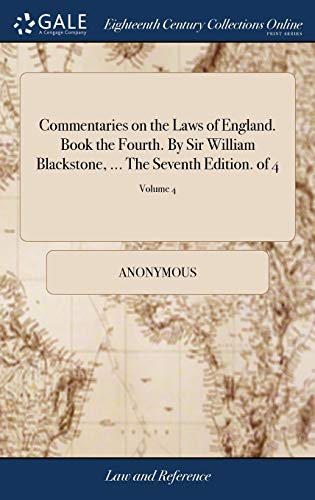 Commentaries on the Laws of England. Book the Fourth. by Sir William Blackstone, [Hardcover]