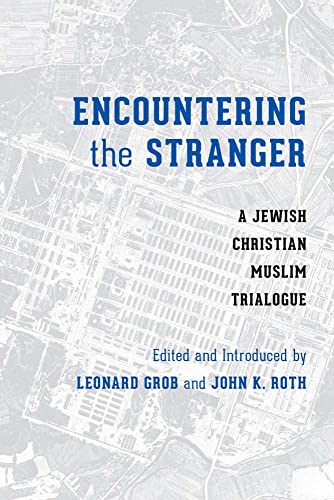 Encountering The Stranger A Jewish-Christian-Muslim Trialogue (stephen S. Weins [Hardcover]