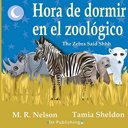 Hora De Dormir En El Zoologico/ The Zebra Said Shhh (bilingual English Spanish E [Paperback]