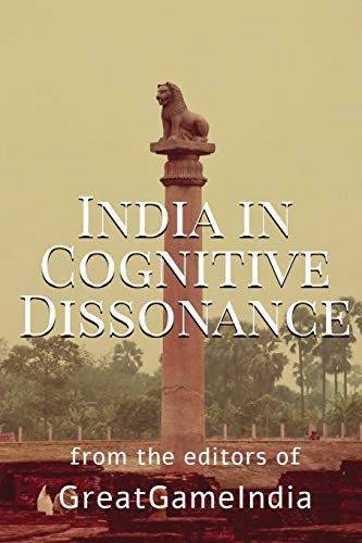 India in Cognitive Dissonance  A Masterpiece on Geopolitics and International R [Paperback]