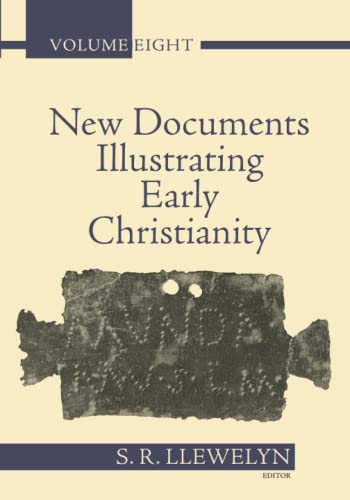 New Documents Illustrating Early Christianity, Volume 8 A Review of the Greek I [Paperback]