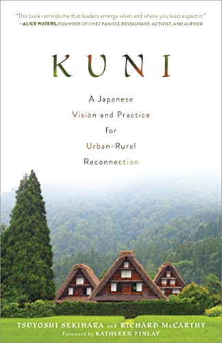 Kuni A Japanese Vision and Practice for Urban-Rural Reconnection [Paperback]