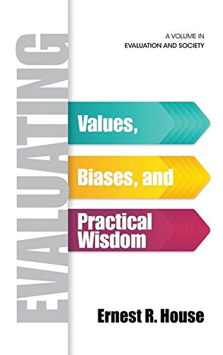 Evaluating Values, Biases, And Practical Wisdom (hc) (evaluation And Society) [Hardcover]