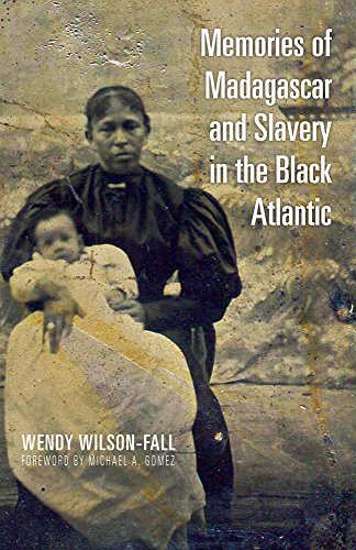 Memories of Madagascar and Slavery in the Black Atlantic [Hardcover]