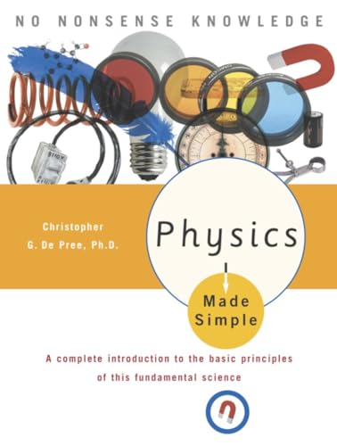 Physics Made Simple A Complete Introduction to the Basic Principles of This Fun [Paperback]