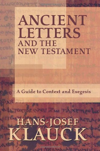 Ancient Letters And The New Testament A Guide To Context And Exegesis [Paperback]