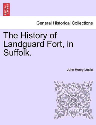 History of Landguard Fort, in Suffolk [Paperback]