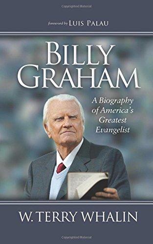 Billy Graham A Biography of America's Greatest Evangelist [Hardcover]