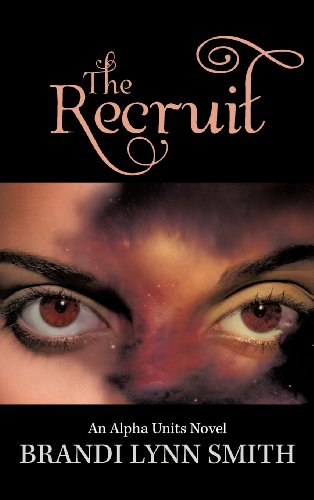 Recruit  An Alpha Units Novel [Hardcover]