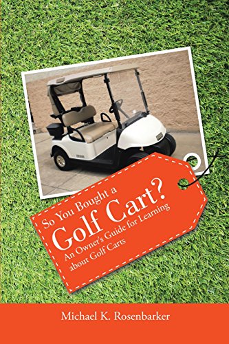 So You Bought A Golf Cart An Owner's Guide For Learning About Golf Carts [Paperback]