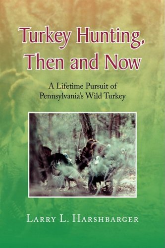 Turkey Hunting, Then and Now [Hardcover]