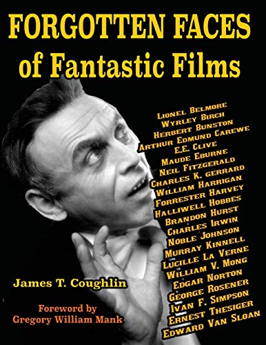 Forgotten Faces of Fantastic Films [Paperback]