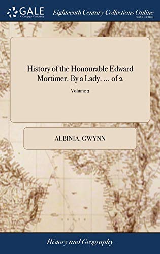 History of the Honourable Edward Mortimer. by a Lady... . of 2 Volume 2 [Hardcover]