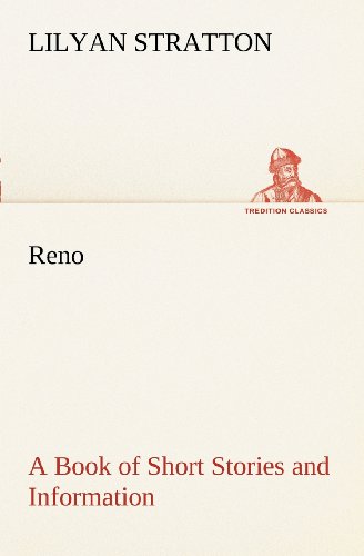 Reno  -  A Book Of Short Stories And Information (tredition Classics) [Paperback]