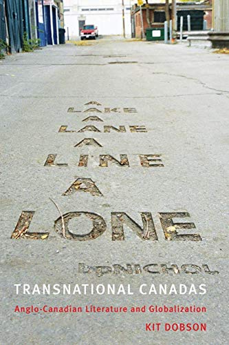 Transnational Canadas Anglo-Canadian Literature and Globalization [Paperback]