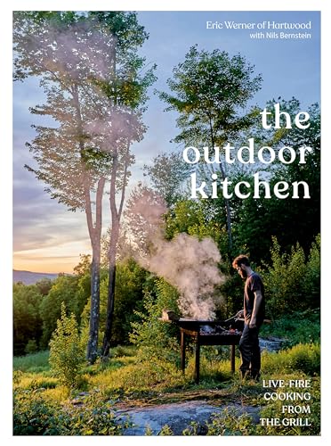 The Outdoor Kitchen Live-Fire Cooking from the Grill [A Cookbook] [Hardcover]