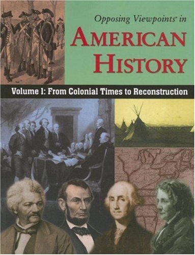 From Colonial Time To Reconstruction (opposing Viewpoints In American History) [Paperback]