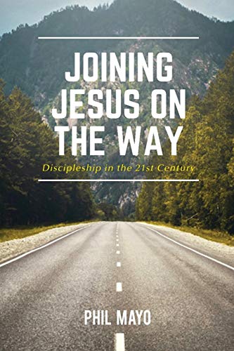 Joining Jesus on the Way Discipleship in the 21st Century [Paperback]
