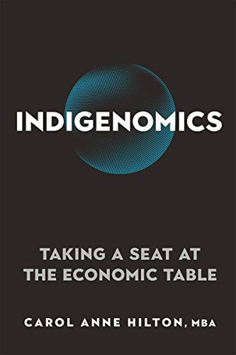 Indigenomics Taking a Seat at the Economic Table [Paperback]