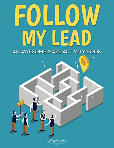 Follow My Lead  An Awesome Maze Activity Book [Paperback]