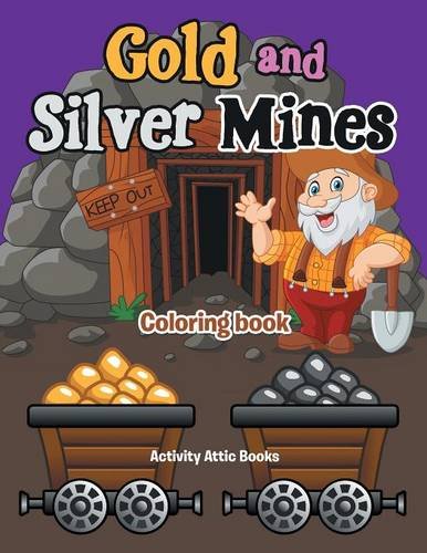 Gold and Silver Mines Coloring Book [Paperback]