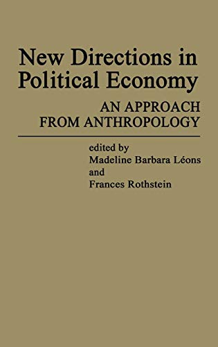 New Directions in Political Economy An Approach from Anthropology [Hardcover]