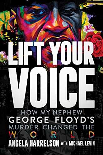 Lift Your Voice How My Nephew George Floyd&39s Murder Changed The World [Hardcover]