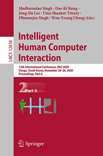 Intelligent Human Computer Interaction 12th International Conference, IHCI 2020 [Paperback]