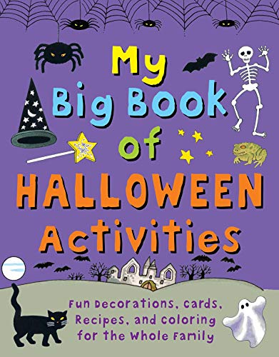 My Big Book of Halloween Activities Fun Decorations, Cards, Recipes, and Colori [Hardcover]