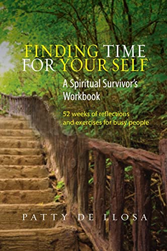 Finding Time for Your Self A Spiritual Survivor&39s Workbook - 52 Weeks of Re [Paperback]