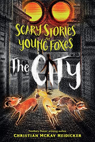 Scary Stories for Young Foxes The City [Paperback]