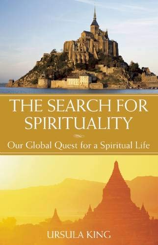 The Search for Spirituality Our Global Quest for a Spiritual Life [Hardcover]